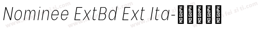 Nominee ExtBd Ext Ita字体转换